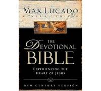 The Devotional Bible: Experiencing the Heart of Jesus: New Century Version