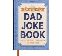 The Devotional Dad Joke Book: Side-Splitting Stories, Clever Cartoons, and Zingers Galore! (Includes 25 Devotions and 200+ Jokes)