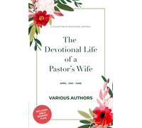 The Devotional Life of a Pastor's Wife: Volume 2 - April - May - June