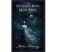 The Devourer's Bride of Iron Mist
