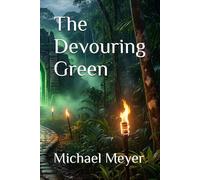 The Devouring Green: 1 (The Vine and Fang Trilogy)