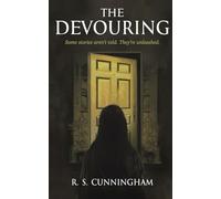 The Devouring: Some tales aren't told. They're unleashed.