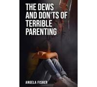 The Dews and Don't of Terrible Parenting: Bravery from Trauma