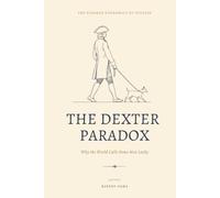 THE DEXTER PARADOX: Why the World Calls Some Men Lucky
