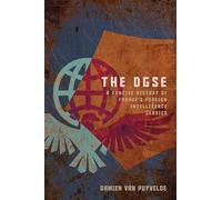 The DGSE: A Concise History of France's Foreign Intelligence Service (Concise Histories of Intelligence)