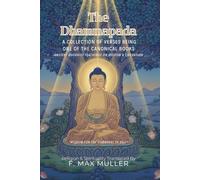 The Dhammapada a Collection of Verses Being One of the Canonical Books (Illustrated & Annotated): Ancient Buddhist Teachings on Wisdom & Liberation