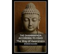 The Dhammapada According to Osho: The Way of Awareness (Spirituality - Philosophy - Psychology - Self Help)