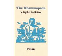 The Dhammapada in Light of the Unborn (Pocket Book)