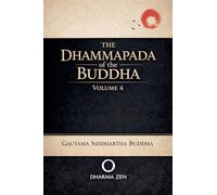 The Dhammapada of the Buddha, Volume 4 (Dhammapada Collection)