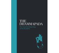 The Dhammapada - Sacred Texts : The Essential Teachings of the Buddha