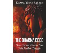The Dharma Coda: How Ancient Wisdom Can Solve Modern Struggles