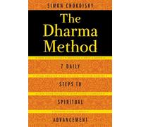 The Dharma Method: 7 Daily Steps to Spiritual Advancement