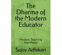 The Dharma of the Modern Educator: Modern Teaching Manifesto