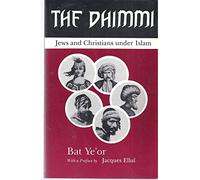 The Dhimmi: Jews and Christians Under Islam
