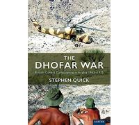 The Dhofar War: British Covert Campaigning in Arabia 1965-1975