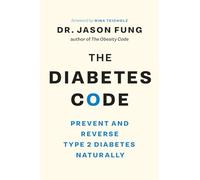 The Diabetes Code: Prevent and Reverse Type 2 Diabetes Naturally