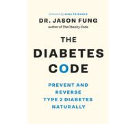 The Diabetes Code : Prevent and Reverse Type 2 Diabetes Naturally