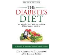 The Diabetes Diet for weight loss and incredible blood sugar control 2nd Edition