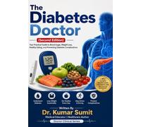 The Diabetes Doctor: The Hidden Truth About Sugar, Stress and Modern Food (DR KUMAR SUMIT)