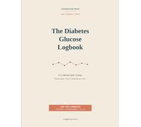 The Diabetes Glucose Logbook: A 12-Month Daily Tracker for Type 2 Diabetes - Blood Sugar 4 Times a Day, Food & Carbs, Medications, Exercise, and Quarterly Doctor-Visit Summaries | 8.5 x 11 inches