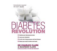The Diabetes Revolution: A groundbreaking guide to reducing your insulin dependency