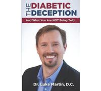 The Diabetic Deception: And What You Are NOT Being Told