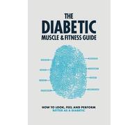 The Diabetic Muscle and Fitness Guide by Phil Graham (2016-10-27)