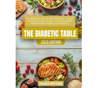 The Diabetic Table: Balanced & Easy Recipes for Two - Healthy Diabetic Cooking for Seniors to Boost Energy & Longevity