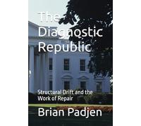 The Diagnostic Republic: Structural Drift and the Work of Repair