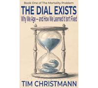 The Dial Exists: Why we age - and how we learned it isn't fixed (The Mortality Problem series)