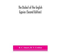 The dialect of the English gypsies (Second Edition)