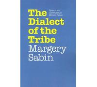 The Dialect of the Tribe: Speech and Community in Modern Fiction by Margery Sabi