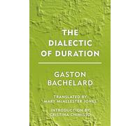 The Dialectic of Duration (Groundworks)