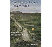 The Dialectical Behavior Therapy Primer: How DBT Can Inform Clinical Practice
