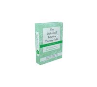 The Dialectical Behavior Therapy Skills Card Deck: 52 Practices to Balance Your Emotions Every Day