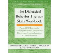 The Dialectical Behavior Therapy Skills Workbook - 9781684034581