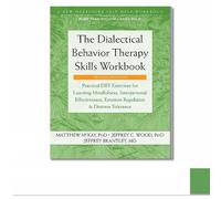 The Dialectical Behavior Therapy Skills Workbook Paperback''