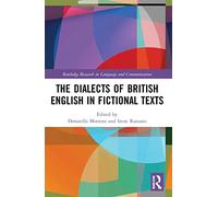 The Dialects of British English in Fictional Texts (Routledge Research in Language and Communication)