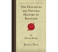The Dialogues and Natural History of Religion (Forgotten Books)