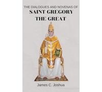 The dialogues and Novenas Of Saint Gregory the great