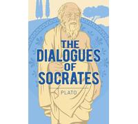 The Dialogues of Socrates (Arcturus Classics)