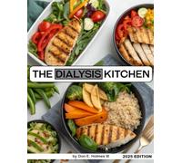 The Dialysis Kitchen: Nourishing Meals for a Healthier You