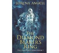 The Diamond Bearer's Ring: 7 (The Unaltered)