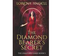 The Diamond Bearer's Secret: 5 (The Unaltered)
