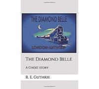 The Diamond Belle: A Ghost story