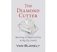 The Diamond Cutter: Returning to reason and love in Big Sky Country