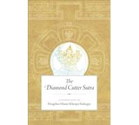 The Diamond Cutter Sutra: A Commentary by Dzogchen Master Khenpo Sodargye