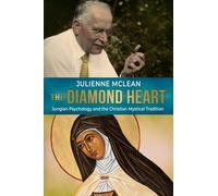 The Diamond Heart : Jungian Psychology and the Christian Mystical Tradition