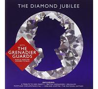 The Band Of The Grenadier Guards - The Diamond Jubilee