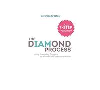 The Diamond Process (black & white version): Using Everyday Triggers to Awaken the Treasure Within